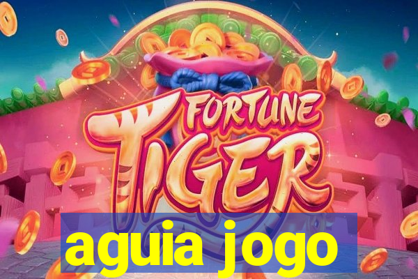 aguia jogo